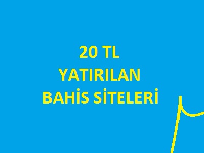 20 tl yatırılan bahis siteleri