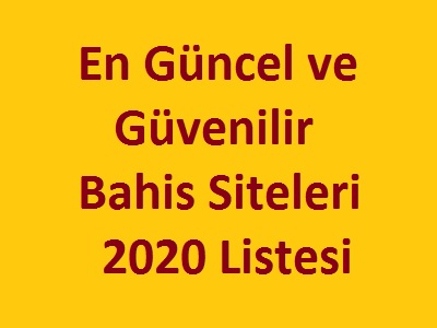 En Güncel ve Güvenilir Bahis Siteleri 2020 Listesi